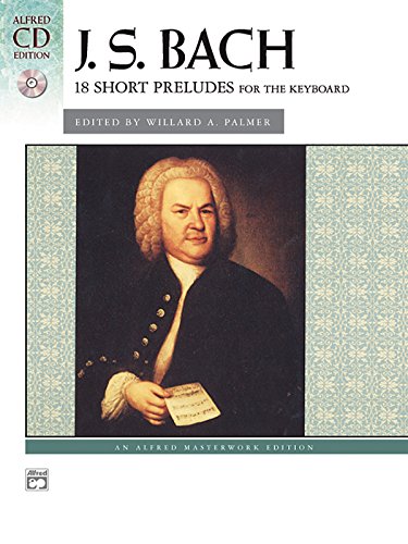 Bach - 18 Short Preludes: Klavier/Piano (incl. CD) (Alfred Masterwork Library CD Editions) von Alfred Music